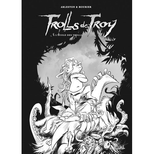 Trolls De Troy Tome 22 - A L'école Des Trolls - Edition Noir & Blanc Limitée