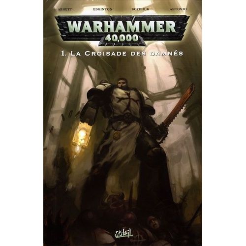 Warhammer 40.000 Tome 1 - La Croisade Des Damnés