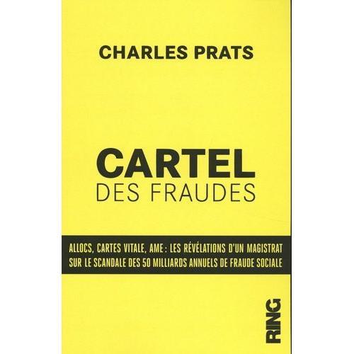 Cartel Des Fraudes - Allocs, Cartes Vitales, Ame : Les Révélations D'un Magistrat Sur Le Scandale Des 50 Milliards Annuels De Fraude Sociale