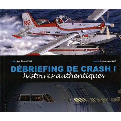 Débriefing De Crash ! - Histoires Authentiques