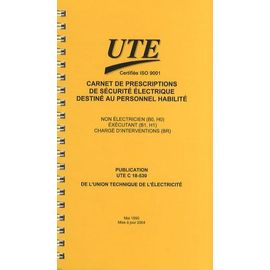 Carnet De Prescriptions De Sécurité Électrique Destiné Au Personnel Habilité - Ute C 18-530