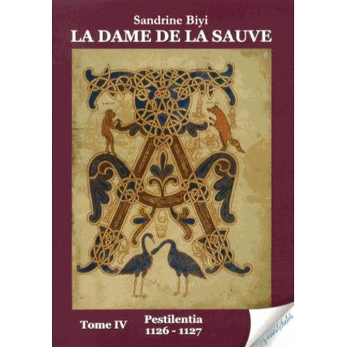 La Dame De La Sauve Tome 4 - Pestilentia 1126-1127