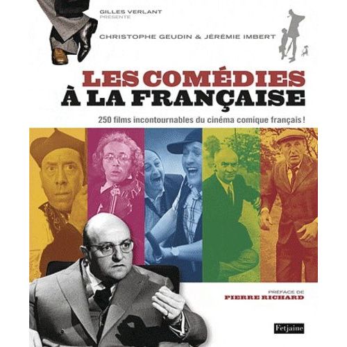 Les Comédies À La Française - 250 Films Incontournables Du Cinéma Comique Français !