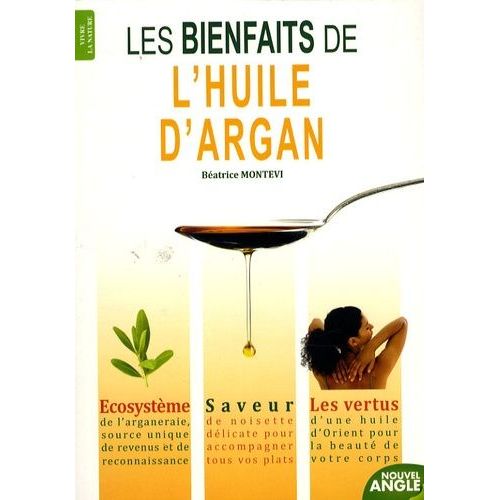 Les Bienfaits De L'huile D'argan