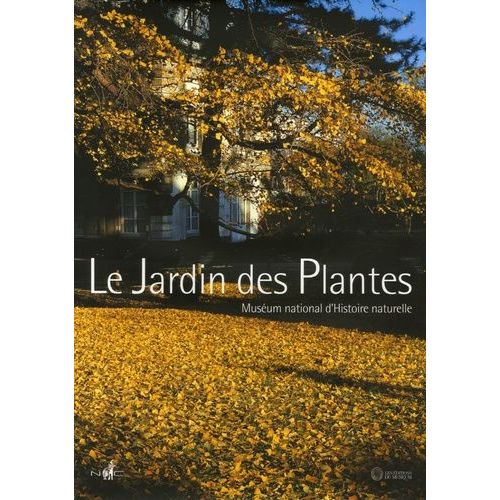 Le Jardin Des Plantes - Muséum National D'histoire Naturelle