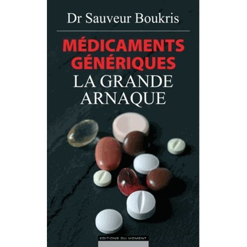Médicaments Génériques : La Grande Arnaque