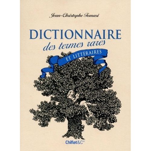 Dictionnaire Des Termes Rares Et Littéraires