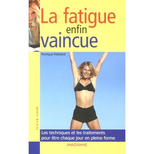 La Fatigue Enfin Vaincue