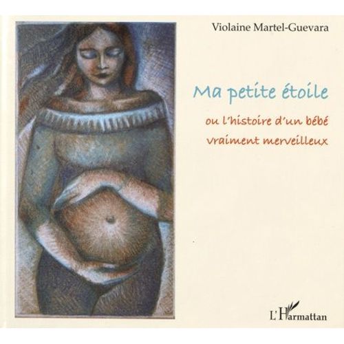 Ma Petite Étoile Ou L'histoire D'un Bébé Vraiment Merveilleux