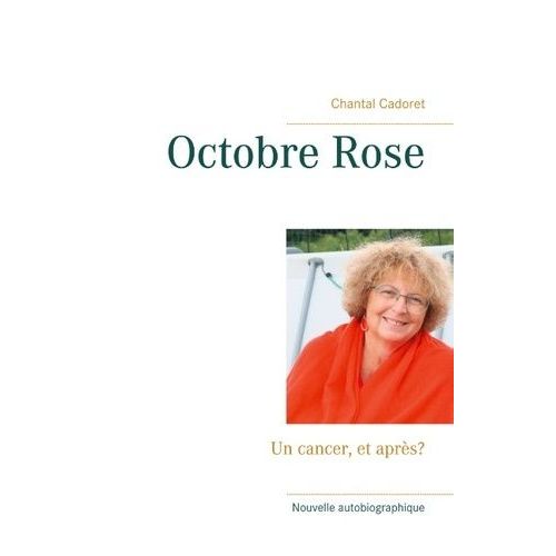 Octobre Rose - Un Cancer, Et Après?