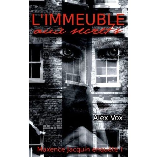L'immeuble Aux Secrets - Une Enquête De Maxence Jacquin