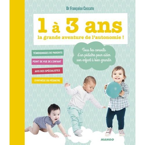 1 À 3 Ans, La Grande Aventure De L'autonomie !