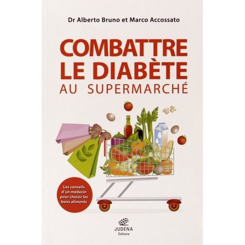 Combattre Le Diabète Au Supermarché - Les Conseils D'un Médecin Pour Choisir Les Bons Aliments