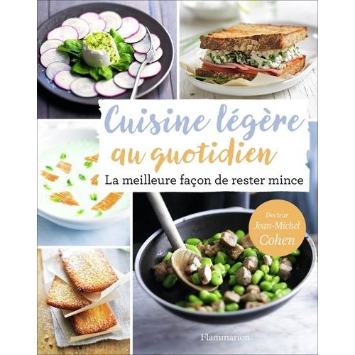 Cuisine Légère Au Quotidien - La Meilleure Façon De Rester Mince