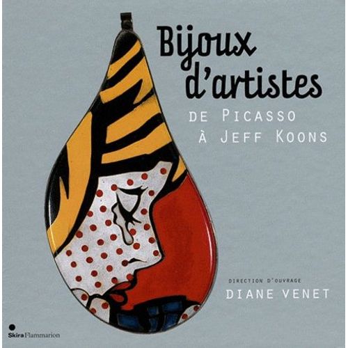 Bijoux D'artistes - De Picasso À Jeff Koons