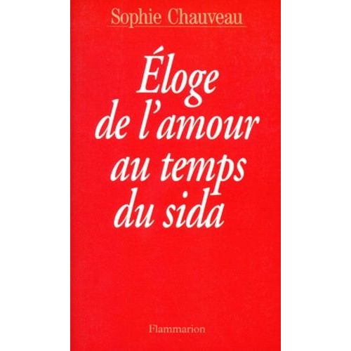 Eloge De L'amour Au Temps Du Sida