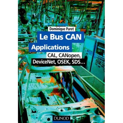 Le Bus Can Applications - Cal, Canopen, Devicenet, Osek, Sds