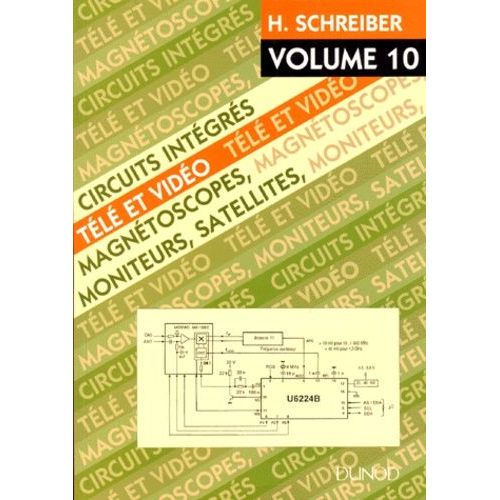 Circuits Integres Tele Et Video - Volume 10, Magnetoscopes, Moniteurs, Satellites