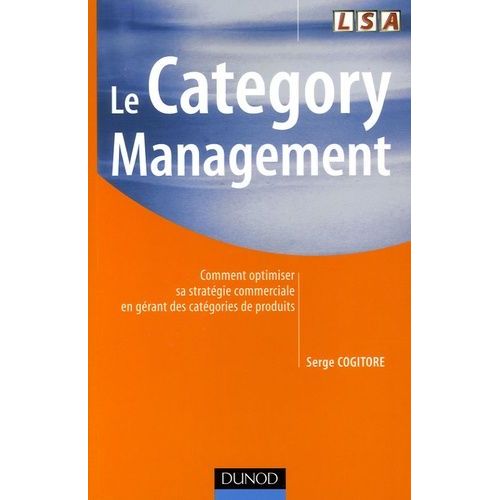 Le Category Management - Comment Optimiser Sa Stratégie Commerciale En Gérant Des Catégories De Produits