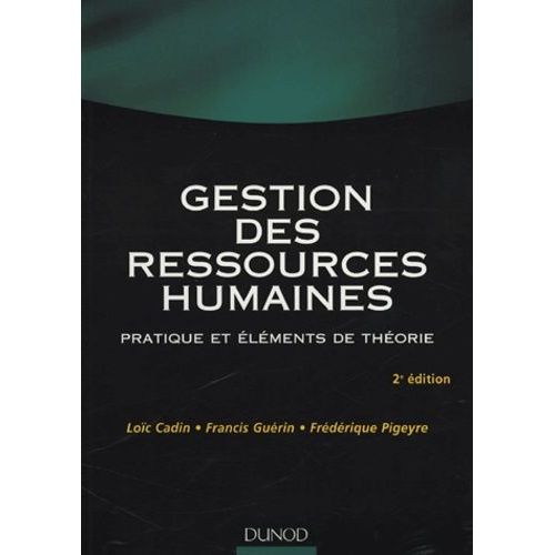 Gestion Des Ressources Humaines - Pratique Et Éléments De Théorie