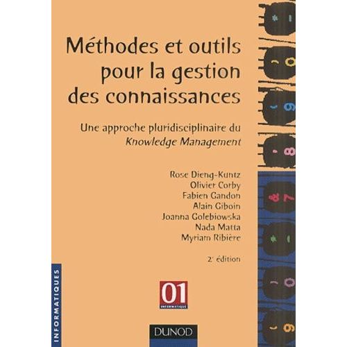 Methodes Et Outils Pour La Gestion Des Connaissances - Une Approche Pluridisciplinaire Du Knowledge Management, 2eme Edition