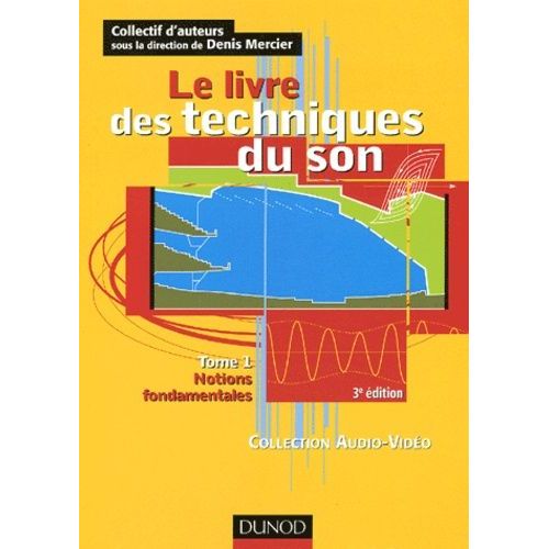 Le Livre Des Techniques Du Son - Notions Fondamentales, Tome 1, 3eme Edition