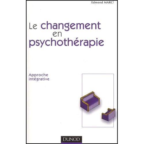 Le Changement En Psychothérapie - Approche Intégrative