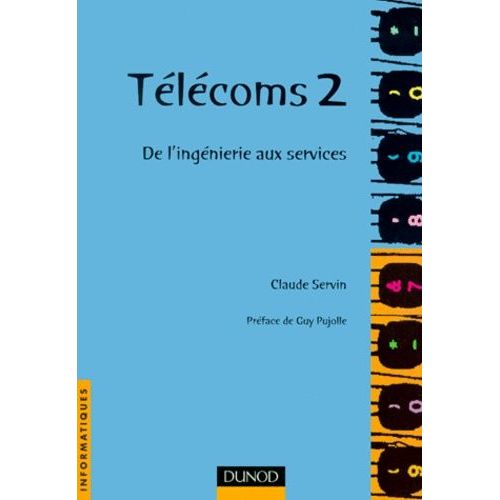 Telecoms - Volume 2, De L'ingenierie Aux Services
