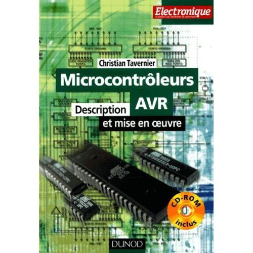 Microcontrôleurs Avr - Description Et Mise En Oeuvre (1 Cd-Rom)