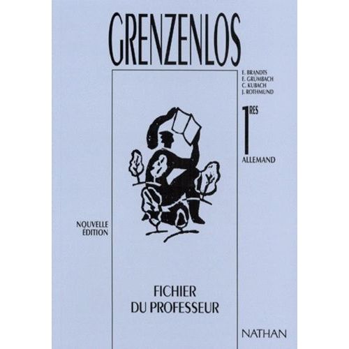 Allemand 1ere Grenzenlos - Fichier Du Professeur, Edition 1997
