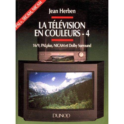 La Television En Couleurs - Tome 4, 16/9, Palplus, Nicam Et Dolby Surround