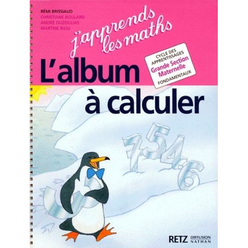 L'album A Calculer Cycle Des Apprentissages Fondamentaux Grande Section Maternelle