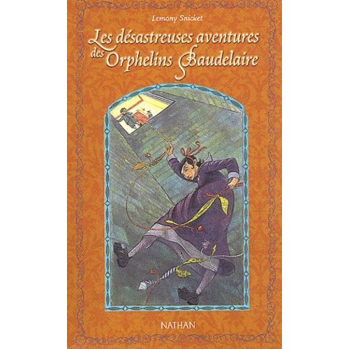 Les Désastreuses Aventures Des Orphelins Baudelaire - Coffret En 3 Volumes : Tome 4, Cauchemar À La Scierie - Tome 5, Piège Au Collège - Tome 6, Ascenseur Pour La Peur