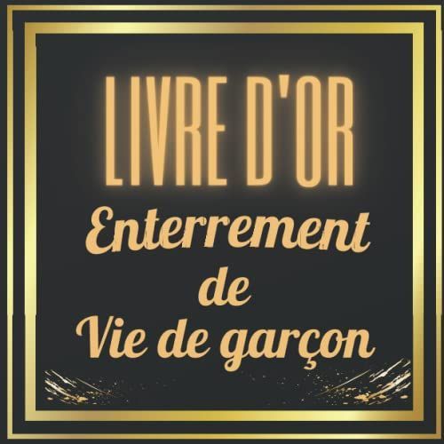 Livre D'or Enterrement Vie De Garçon: Cadeau Evg | Souvenir De Fête | À Offrir Au Futur Marié | À Remplir De Souvenirs De La Part Des Copains