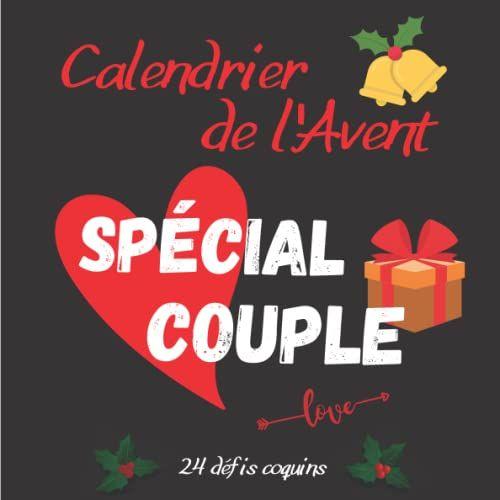 Calendrier De L'avent Couple: Carnet Original Pour Attendre Noël Avec 1 Défi Coquin Par Jour | Cadeau Hot Et Sexy | 24 Jours De Plaisirs En Couple ... Pour Pimenter La Vie Sexuelle De Votre Couple