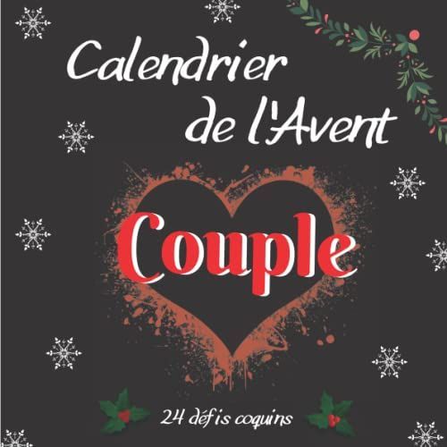 Calendrier De L'avent Couple: Carnet Original Pour Attendre Noël Avec 1 Défi Coquin Par Jour | Cadeau Hot Et Sexy | 24 Jours De Plaisirs En Couple ... Pour Pimenter La Vie Sexuelle De Votre Couple