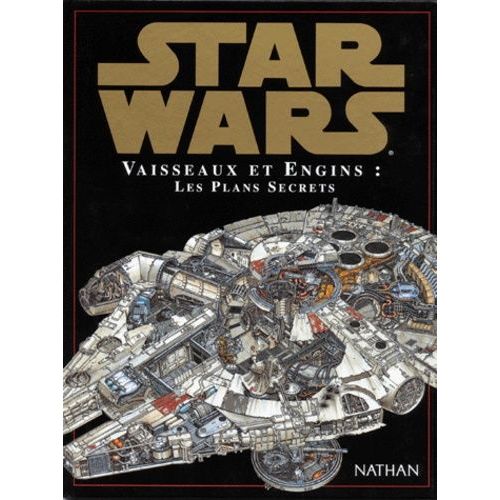 Star Wars - Vaisseaux Et Engins, Les Plans Secrets