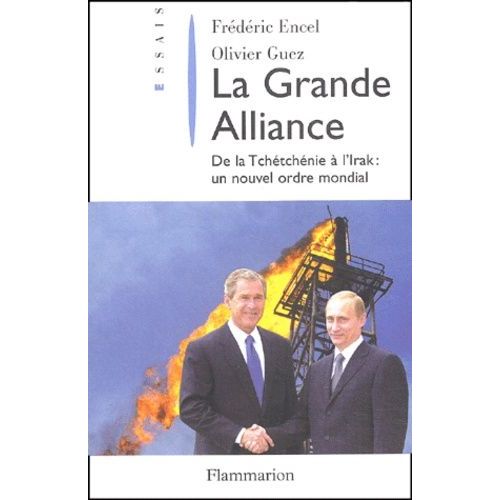 La Grande Alliance - De La Tchetchenie A L'irak : Un Nouvel Ordre Mondial