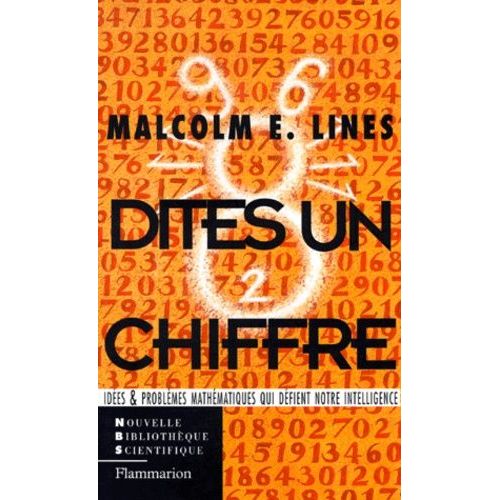 Dites Un Chiffre - Idees Et Problemes Mathematiques Qui Defient Notre Intelligence