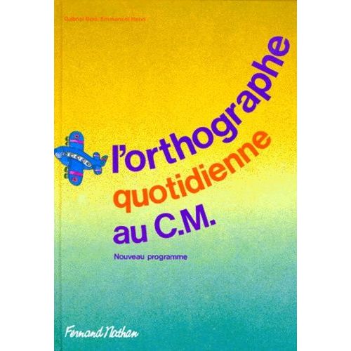 L'orthographe Quotidienne Au Cm - Programme 1995
