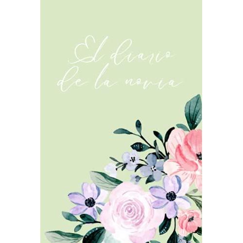 El Diario De La Novia (Libreta) - Neutro: (Libreta Para Boda | Diario De Novias | Cuaderno Para Novias | Planeador De Bodas | Libretas Originales | ... | Diario Personal | Libreta Para Prometidas)