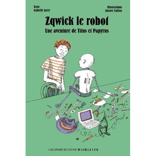 Zqwick Le Robot - Une Aventure De Titus Et Papyrus