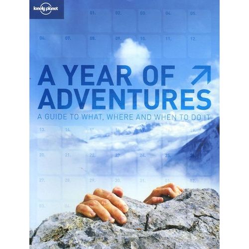 A Year Of Adventures - A Guide To What, Where And When To Do It