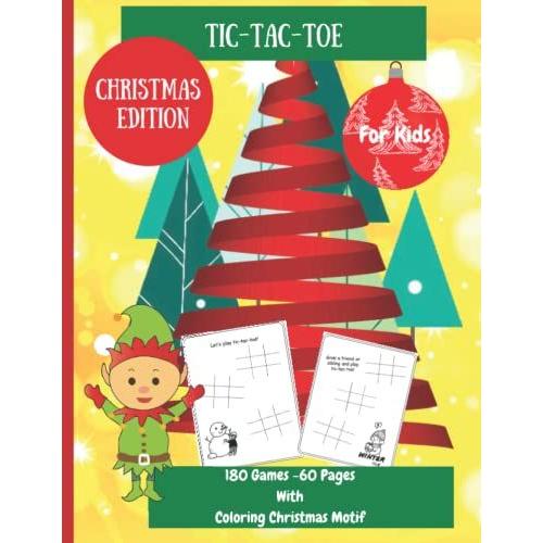 Tic-Tac-Toe Christmas Edition For Kids - 180 Games 60 Pages With Christmas Coloring Motif - Double Fun On Each Page: 3 Games & 1 Image To Color: ... & Parents Game Night - Not Only For Kids!