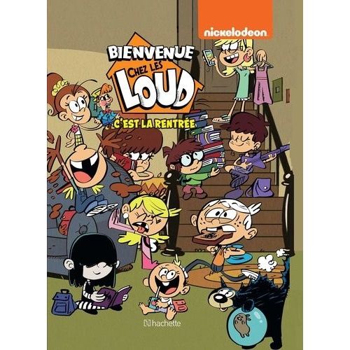 Bienvenue Chez Les Loud - C'est La Rentrée !