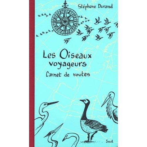 Les Oiseaux Voyageurs - Carnet De Routes