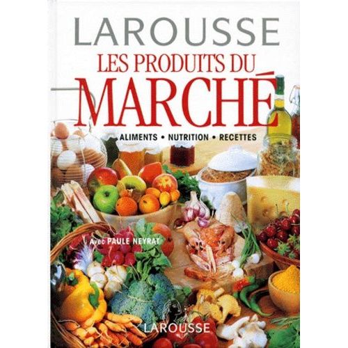 Les Produits Du Marche - Aliments, Nutrition, Recettes