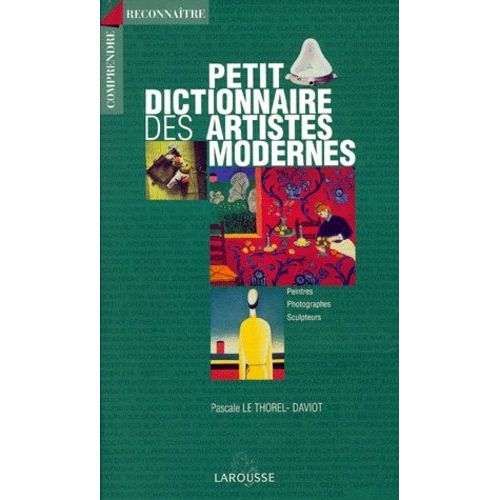 Petit Dictionnaire Des Artistes Modernes