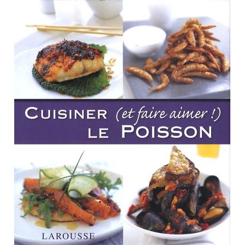 Cuisiner (Et Faire Aimer !) Le Poisson