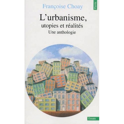 L'urbanisme - Utopies Et Realites, Une Anthologie